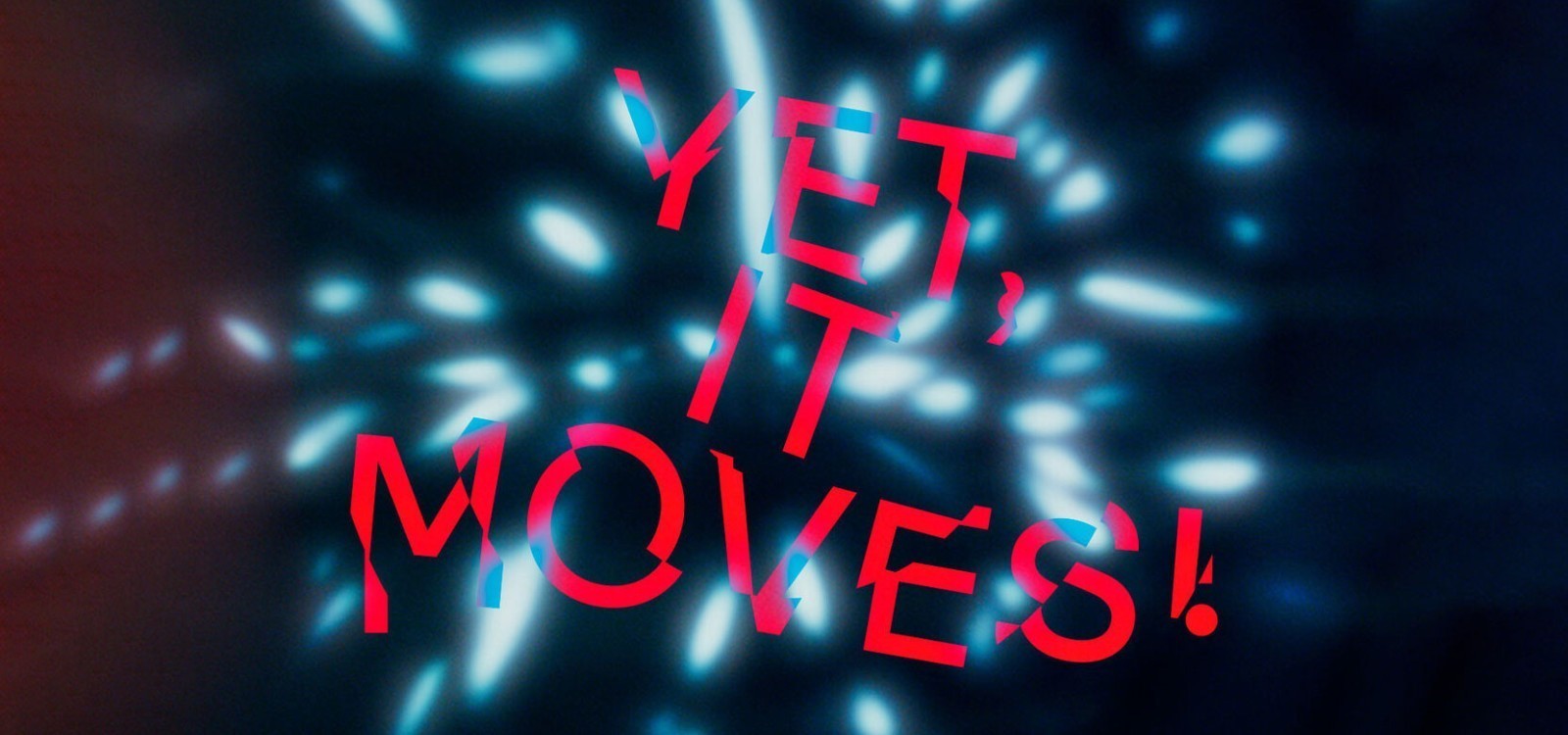 Yet it moves! Open call artwork